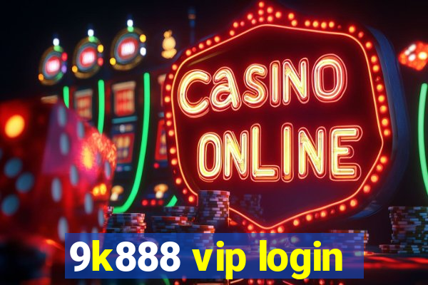 9k888 vip login